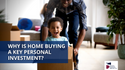 Why Is Home Buying a Key Personal Investment?