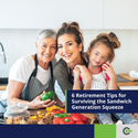 6 Retirement Tips for Surviving the Sandwich Generation Squeeze