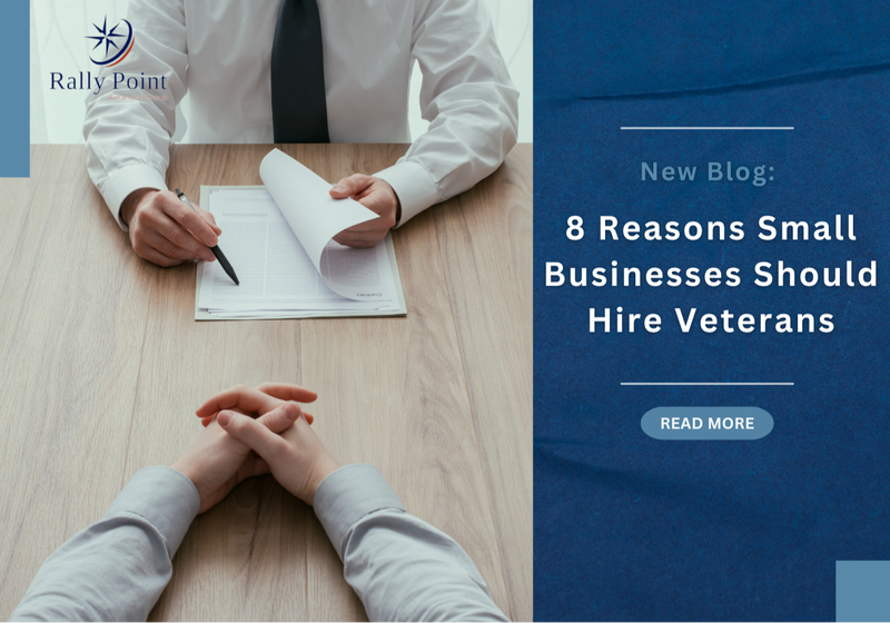 8 Reasons Small Businesses Should Hire Veterans
