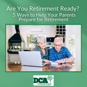 Are You Retirement Ready? 5 Ways to Help Your Parents Prepare for Retirement