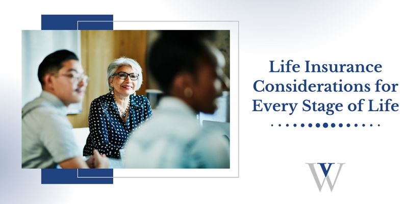 Life Insurance Considerations for Every Stage of Life