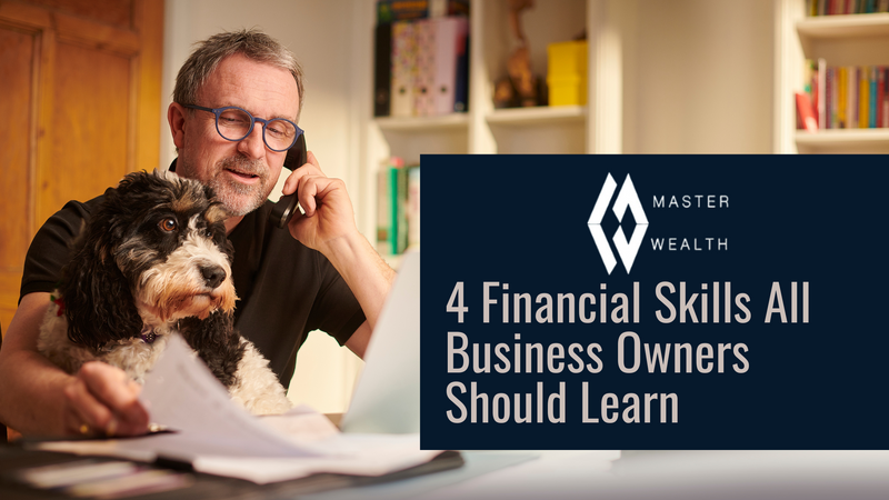 4 Financial Skills All Business Owners Should Learn