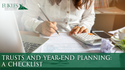 Trusts and Year-End Planning: A Checklist