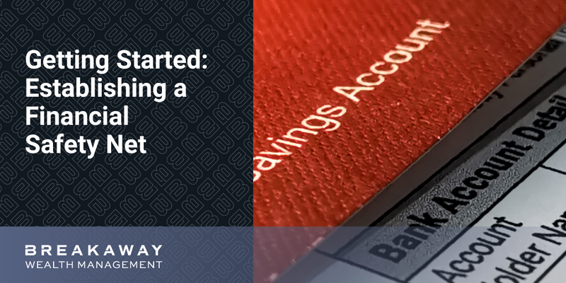 Getting Started: Establishing a Financial Safety Net