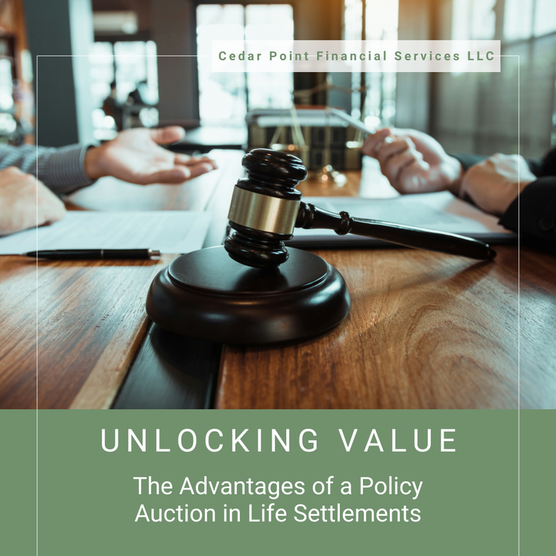 Unlocking Value: The Advantages of a Policy Auction in Life Settlements