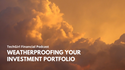 Weatherproofing Your Investment Portfolio