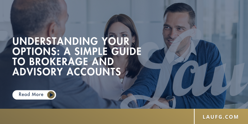 Understanding Your Options: A Simple Guide to Brokerage and Advisory Accounts
