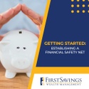 Getting Started: Establishing a Financial Safety Net