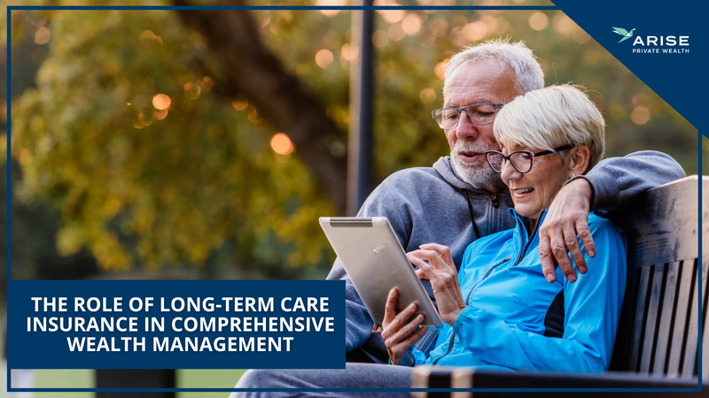 The Role of Long-Term Care Insurance in Comprehensive Wealth Management