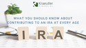 What You Should Know About Contributing To An IRA At Every Age