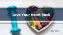 Love Your Heart Back
