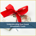 Understanding Real Estate Investment Trusts