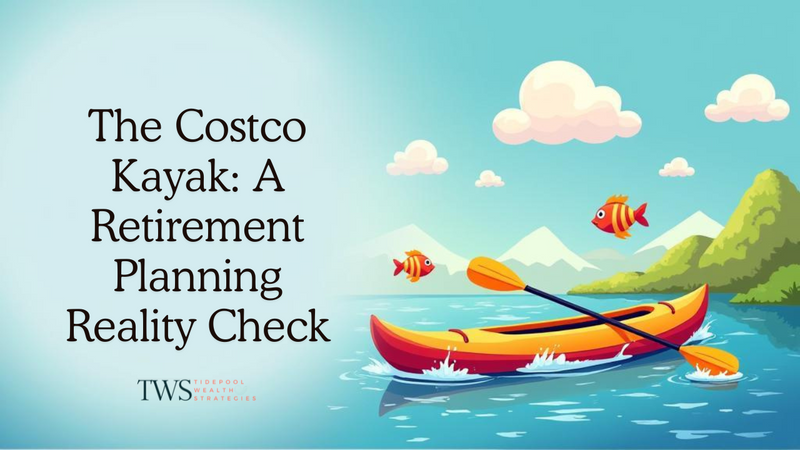 The Costco Kayak, Priorities, and Retirement Planning