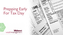 Prepping Early For Tax Day