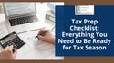 Tax Prep Checklist: Everything You Need to Be Ready for Tax Season