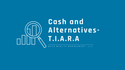 Cash Alternatives – T.I.A.R.A
