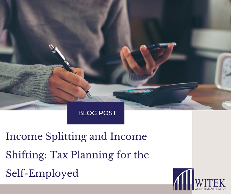 Income Splitting and Income Shifting: Tax Planning for the Self-Employed