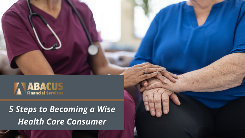 5 Steps to Becoming a Wise Health Care Consumer