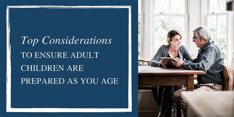 Empowering Adult Children: Essential Preparations for Your Aging Journey