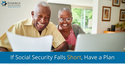 If Social Security Falls Short, Have a Plan