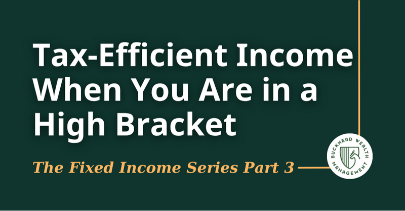 Tax-Efficient Income When You Are in a High Bracket | Article III | Fixed-Income Series