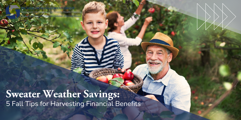 Sweater Weather Savings: 5 Fall Tips for Harvesting Financial Benefits