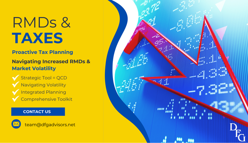 Proactive Tax Planning | Navigating Increased RMDs and Market Volatility