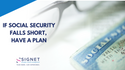 If Social Security Falls Short, Have a Plan