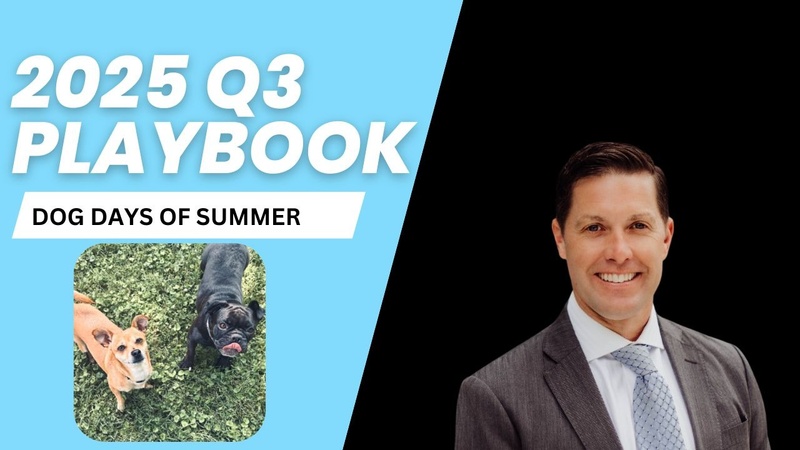 2025 Q3 Playbook: The Dog Days of Summer