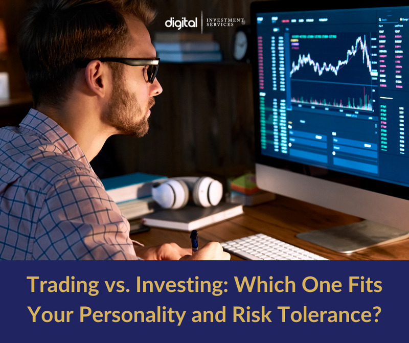 Trading vs. Investing: Which One Fits Your Personality and Risk Tolerance?