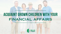 Acquaint Grown Children with Your Financial Affairs
