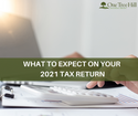 What to Expect on Your 2021 Tax Return