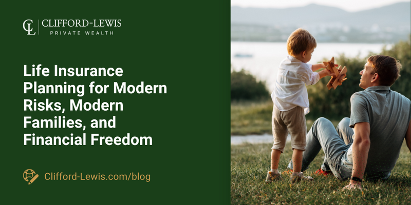 Life Insurance Planning for Modern Risks, Modern Families, and Financial Freedom