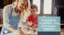 7 Financial Planning Tips for Single Parents