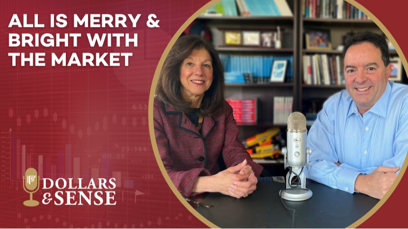 Dollars & Sense: All is Merry and Bright With the Market