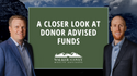 A Closer Look at Donor Advised Funds