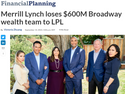 PRESS CLIP: Merrill Lynch loses $600M Broadway wealth team to LPL