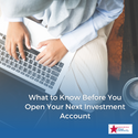 What to Know Before You Open Your Next Investment Account