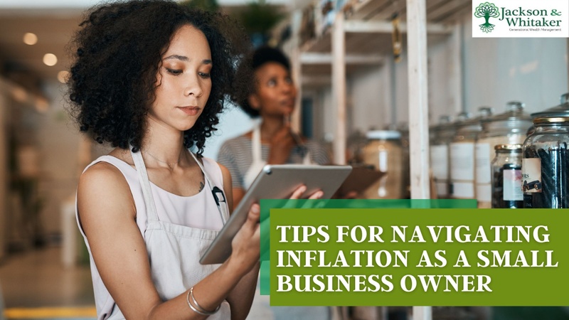 Tips for Navigating Inflation as a Small Business Owner