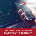 Disconnect Between the Markets & the Economy