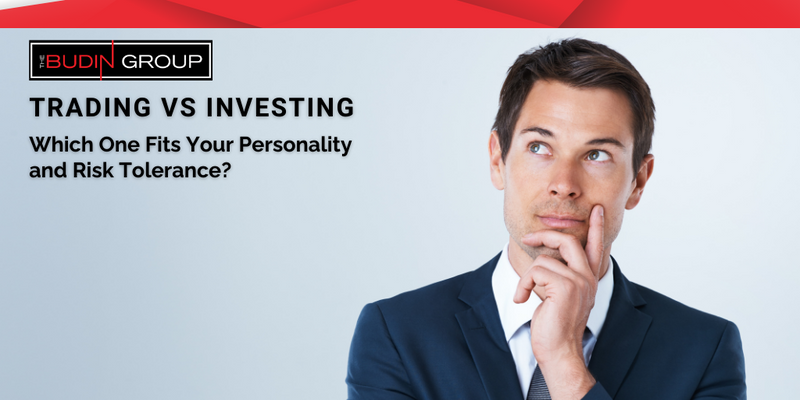 Trading vs. Investing: Which One Fits Your Personality and Risk Tolerance?