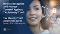How to Recognize and Protect Yourself Against Tax Identity Theft