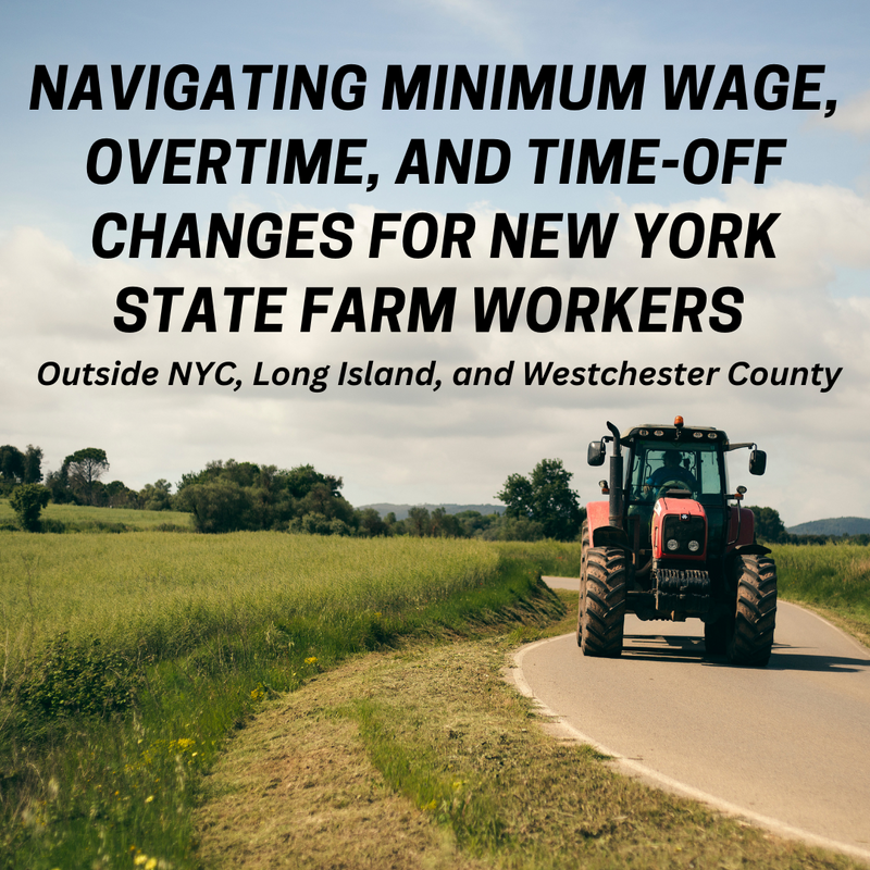 Minimum Wage, Overtime, and Time-Off Changes for New York State Farm Workers