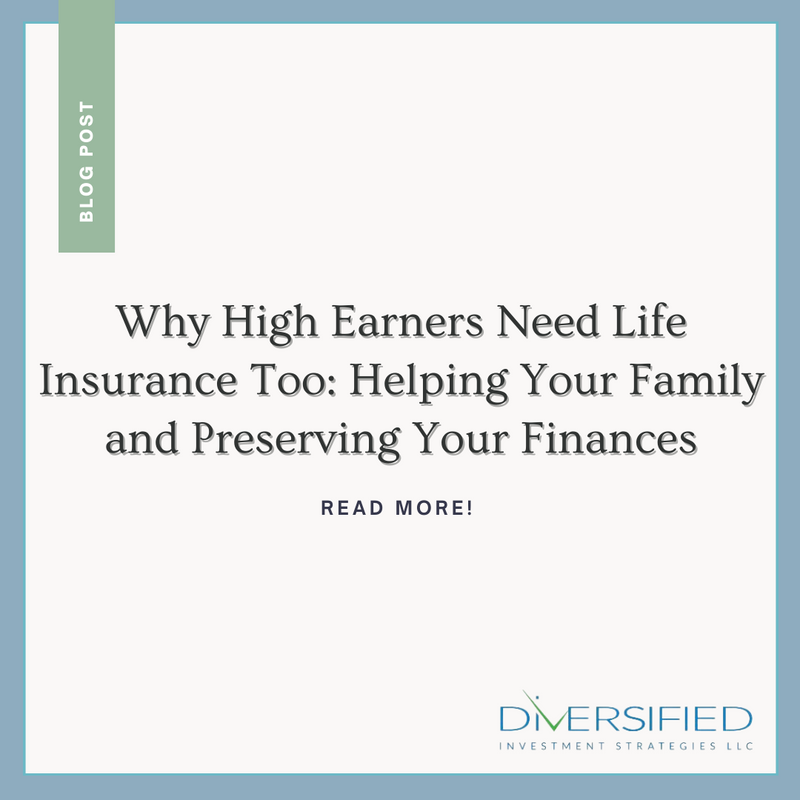 Why High Earners Need Life Insurance Too: Helping Your Family and Preserving Your Finances