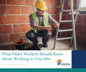 What Older Workers Should Know About Working in Their 60s