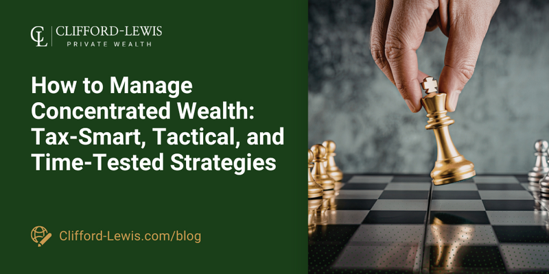 How to Manage Concentrated Wealth: Tax‑Smart, Tactical, and Time-Tested Strategies