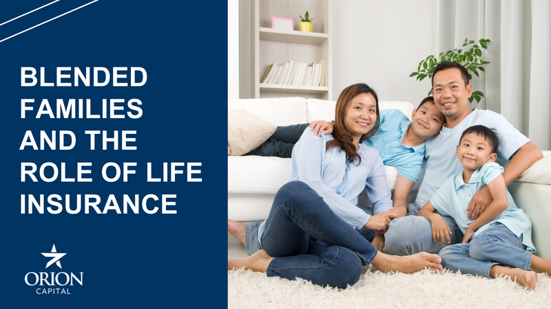 Blended Families and The Role of Life Insurance