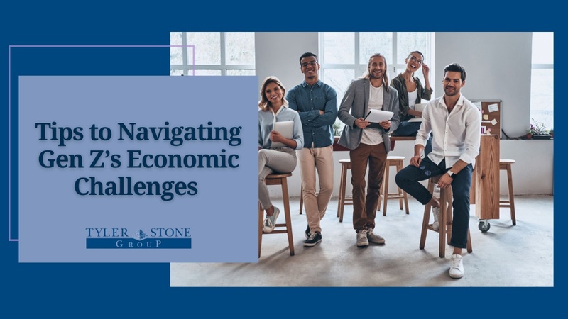 Tips to Navigating Gen Z’s Economic Challenges
