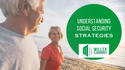 Understanding Social Security Strategies