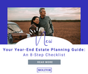 Your Year-End Estate Planning Guide: An 8-Step Checklist